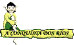 A Conquista dos Rios